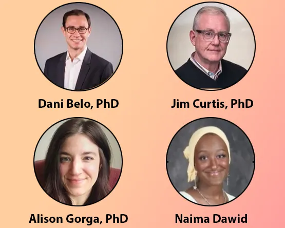 Four headshots of Dani Belo, PhD; Jim Curtis, PhD; Alison Gorga, PhD; and Naima Dawid